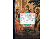 Rethinking The Trinity & Religious Pluralism Strategic Initiatives In Evangelical Theology