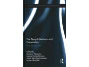 The Naqab Bedouin And Colonialism: New Perspectives (routledge Studies On The Arab-israeli Conflict)