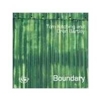 Tom Kitching & Gren Bartley - Boundary (Music CD)