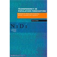 Transparancy in Population Forecasting : Methods for Fitting and Projecting Fertility, Mortality and Migration