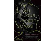 All Our Pretty Songs All Our Pretty Songs