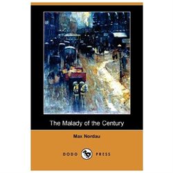 The Malady of the Century (Dodo Press)