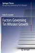 Factors Governing Tin Whisker Growth