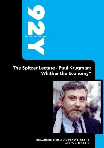 92Y-The Spitzer Lecture - Paul Krugman: Whither the Economy? (September 9, 2005)