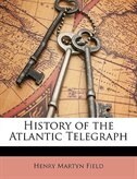History Of The Atlantic Telegraph