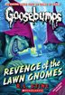 Goosebumps:  Revenge Of The Lawn Gnomes