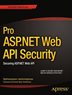 Pro ASP.NET Web API Security: Securing ASP.NET Web API