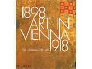 Art In Vienna 1898-1918: Klimt, Kokoschka, Schiele And Their Contemporaries