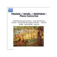 Franck/Respighi/Ravel - Piano Concertos (De Almeida, Griffiths, Wit)