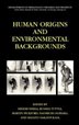 Human Origins And Environmental Backgrounds