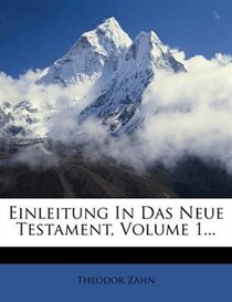 Einleitung In Das Neue Testament, Volume 1...