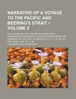 Narrative Of A Voyage To The Pacific And Beering's Strait (volume 2); To Co-operate With The Polar Expeditions Performed