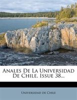 Anales De La Universidad De Chile, Issue 38...