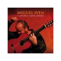 Miguel Iven - Flamenco Entre Amigos (Music CD)