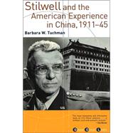 Stilwell and the American Experience in China, 1911-1945