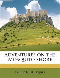 Adventures On The Mosquito Shore