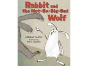 Rabbit And The Not-so-big-bad Wolf