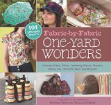 Fabric-by-Fabric One-Yard Wonders: 101 Sewing Projects Using Cottons, Knits, Voiles, Corduroy, Fleece, Flannel, Home Dec, Oilcloth, Wool, and Beyond