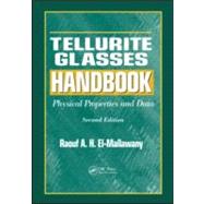 Tellurite Glasses Handbook: Physical Properties and Data, Second Edition