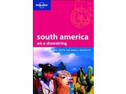 South America On A Shoestring (10th Edition/march 2007) : Big Trips On Small Budgets (lonely Planet Shoestring Guides)