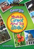 GEORGIA What's So Great About This State (Arcadia Kids)
