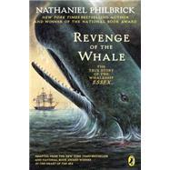 Revenge of the Whale : The True Story of the Whaleship Essex