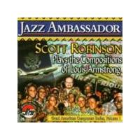 Scott Robinson - Jazz Ambassador: Plays Compositions Of Armstrong [US Import]