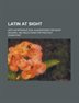 Latin At Sight; With An Introduction, Suggestions For Sight-reading, And Selections For Practice