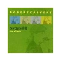 Bob Calvert - Newcastle 1986 Ship Of Fools (Music Cd)