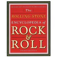 The Rolling Stone Encyclopedia of Rock & Roll; Revised and Updated for the 21st Century
