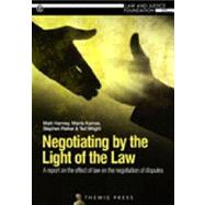 Negotiating by the Light of the Law : A Report on the Effect of Law on the Negotiation of Disputes
