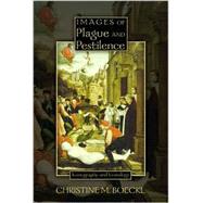 Images of Plague and Pestilence : Iconography and Iconology