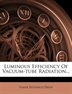 Luminous Efficiency Of Vacuum-tube Radiation...