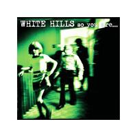White Hills - So You Are... So You'll Be (Music CD)