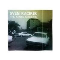 Sven Kacirek - Kenya Sessions, The (Music CD)