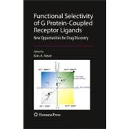 Functional Selectivity of G Protein-Coupled Receptor Ligands : New Opportunities for Drug Discovery