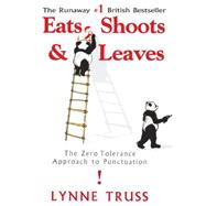 Eats, Shoots And Leaves : The Zero Tolerance Approach To Punctuation
