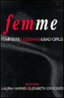 Femme: Feminists, Lesbians And Bad Girls