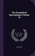The Evangelical Episcopalian, Volume 19