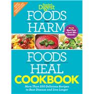 Foods That Harm, Foods That Heal Cookbook: More Than 250 Delicious Recipes To Beat Disease And Live Longer