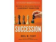 Succession: Mastering The Make-or-break Process Of Leadership Transition