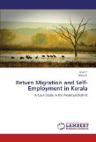Return Migration and Self-Employment in Kerala: A Case Study in the Palakkad District