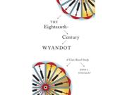 The Eighteenth-century Wyandot Indigenous Studies