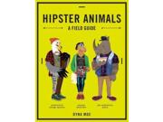 Hipster Animals: A Field Guide