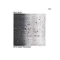 Gary Peacock - Paul Bley With Gary Peacock