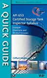 A Quick Guide to API 653 Certified Storage Tank Inspector Syllabus: Example Questions and Worked Answers