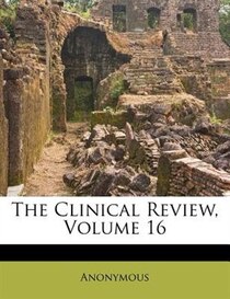 The Clinical Review, Volume 16