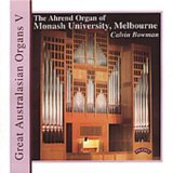 Great Australasian Organs 5 - The Ahrend Organ of Monash University, Melbourne - works by Krebs, Oley, Johann Kellner, Heinrich Gerber and J.S. Bach