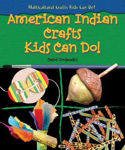 American Indian Crafts Kids Can Do! (Multicultural Crafts Kids Can Do!)