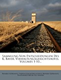 Sammlung Von Entscheidungen Des K. Bayer. Verwaltungsgerichtshofes, Volumes 1-10... (German Edition)